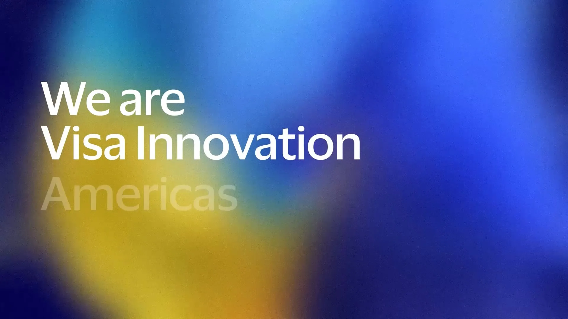 “We are Visa Innovation Americas” program title card